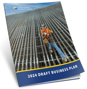 California High-Speed Rail Authority Issues Draft 2024 Business Plan for Public Review and Comment
