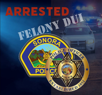 Sonora PD felony DUI arrest