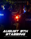 Turlock Police Arrest Suspect in August 9th Stabbing on West Monte Vista Avenue; Detectives Seek Additional Witnesses
