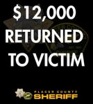 Placer County Detectives Arrest 2 Suspects, Uncovered a Large Vehicle Fraud Operation; Return $12K to Victims