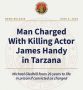 Man Charged with Killing Actor James Handy in Tarzana; Facing 26 Years to Life in Prison if Convicted