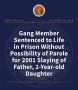 Gang Member to Serve Life in Prison Without Possibility of Parole for 2001 Slaying of Father and 2-Year-Old Daughter in Compton