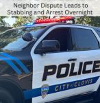 Clovis Suspect Arrested After Neighbor Dispute Ends in Stabbing