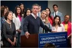 Governor Gavin Newsom & Women’s Caucus Announce Bill to Allow Arizona Doctors the Ability to Provide Abortion Care to Arizona Patients in California