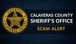 Calaveras County Sheriff Warns Public of Scam Targeting Families of Recently Arrested Individuals