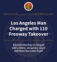 Los Angeles Man Charged with Takeover of 110 Freeway in Downtown L.A. in 2023 to Record a Music Video