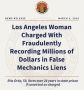 Woman Charged with Fraudulently Recording Millions in Mechanics Liens on Properties in Beverly Hills and L.A. County