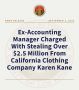 Ex-Accounting Manager Charged with Stealing Over $2.5 Million from California Clothing Company Karen Kane