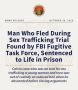 Man Who Fled During Los Angeles Sex Trafficking Trial Found by FBI Task Force, Sentenced to Life in Prison