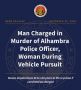 Man Charged in Murder of Alhambra Police Officer and a Woman Killed During Pursuit, Los Angeles County DA Reports