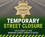 Mariposa County Sheriff Announces Temporary Road Closure of 10th Street on Old Highway