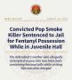 Convicted Pop Smoke Killer Sentenced to Jail for Fentanyl Possession While in Juvenile Hall; Mother Also Charged