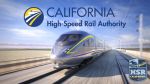 California’s High-Speed Rail Project Secures $1 Billion Annually Through 2045, Largest Guaranteed Infusion of Funding to Date