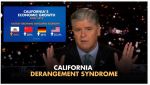 Governor Gavin Newsom Announces Common Signs of “California Derangement Syndrome” — And Highlights Easy Cures