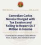 Comedian Carlos Mencia Charged with Tax Evasion and Failing to Report $8.7 Million in Income