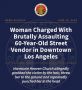 Woman Charged with Brutally Assaulting 60-Year-Old Street Vendor in Downtown Los Angeles