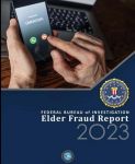 FBI Releases 2023 Elder Fraud Report with Tech Support Scams Generating the Most Complaints and Investment Scams Proving the Costliest