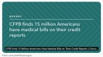 Consumer Financial Protection Bureau (CFPB) Finds 15 Million Americans Have Medical Bills on Their Credit Reports