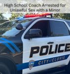 Clovis Police Arrest Buchanan High School Coach for Unlawful Sex with a Minor