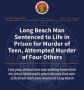 Los Angeles County DA Announces Long Beach Man Sentenced to Life in Prison for Murder of Teen, Attempted Murder of Four Others
