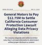General Motors to Pay $12.75M to Settle California Consumer Protection Lawsuit Alleging Data Privacy Violations